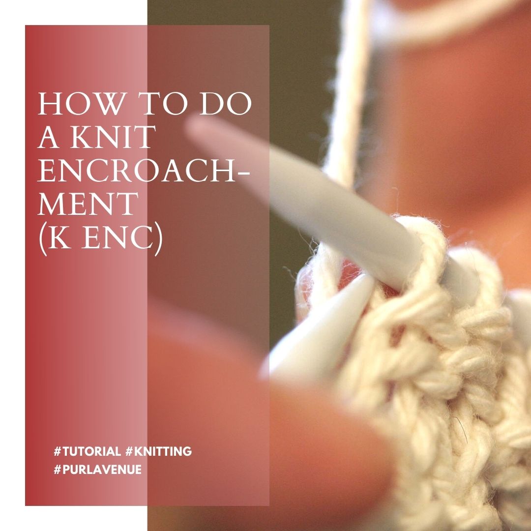 Knit Encroachment (k enc)